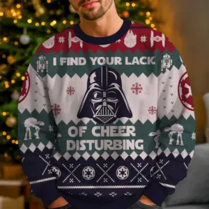 I Find Your Lack Of Cheer Disturbing Darth Vader Ugly Sweatshirt